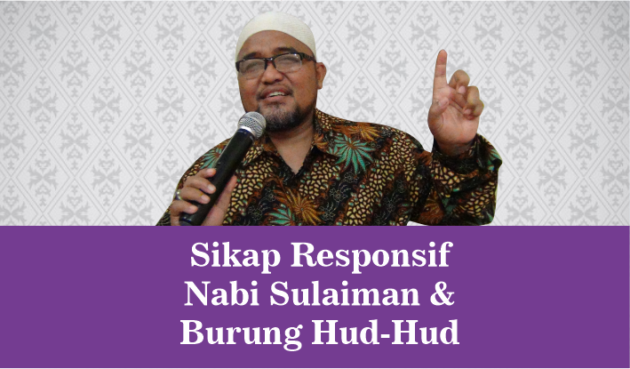 Sikap Responsif Nabi Sulaiman & Burung Hud-Hud