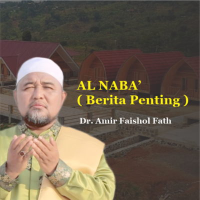 AL NABA’ ( Berita Penting )