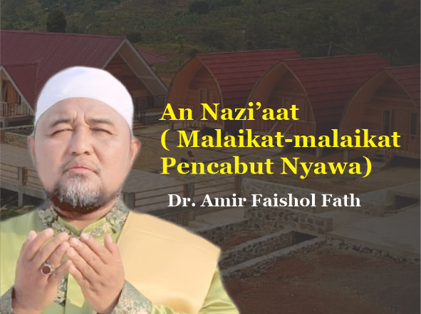 An Nazi’aat ( Malaikat-malaikat Pencabut Nyawa)