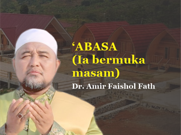 ‘ABASA ( Ia bermuka masam)