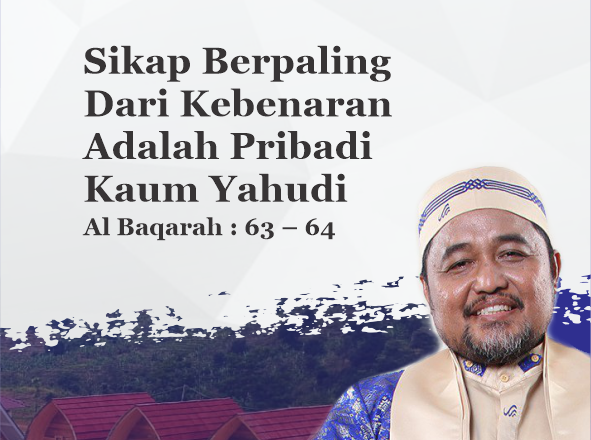 Al Baqarah : 63 – 64
