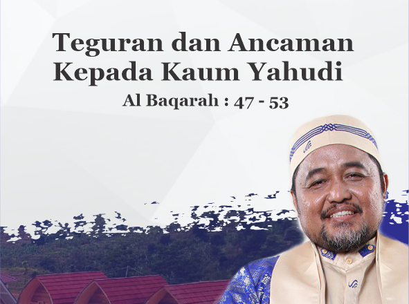 Al Baqarah : 47 – 53